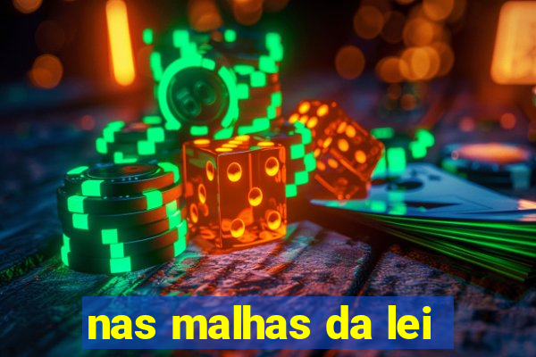 nas malhas da lei